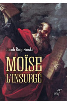 MOISE L'INSURGE - ROGOZINSKI JACOB - CERF