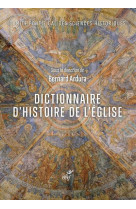 DICTIONNAIRE D'HISTOIRE DE L'EGLISE - ARDURA BERNARD - CERF