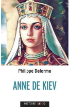 ANNE DE KIEV, EPOUSE DE HENI IER - DELORME - CERF