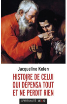 HISTOIRE DE CELUI QUI DEPENSA TOUT ET NE PERDIT RIEN - KELEN JACQUELINE - CERF