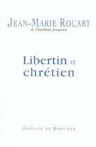 LIBERTIN ET CHRETIEN - LEBOUCHER MARC - Desclee De Brouwer