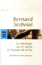 THEOLOGIE AU XXEME SIECLE ET L'AVENIR DE LA FOI - LEBOUCHER MARC - Desclee De Brouwer