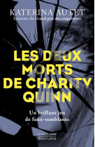 LES DEUX MORTS DE CHARITY QUINN - AUTET KATERINA - ROBERT LAFFONT