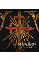 TRESOR BRODE DE LA CATHEDRADU PUY-EN- VELAY - FRUMAN DANIEL H. - ALBIN MICHEL