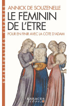 FEMININ DE L'ETRE - POUR EN FINIR AVEC LA COTE D'ADAM - SOUZENELLE ANNICK - ALBIN MICHEL