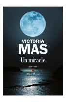 UN MIRACLE - MAS VICTORIA - ALBIN MICHEL