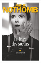 LIVRE DES SOEURS - NOTHOMB AMELIE - ALBIN MICHEL