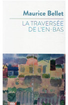 TRAVERSEE DE L'EN-BAS - BELLET MAURICE - BAYARD CULTURE