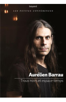 TROUS NOIRS ET ESPACE-TEMPS - BARRAU AURELIEN - BAYARD CULTURE