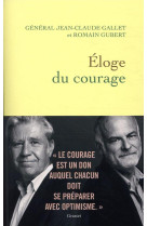 ELOGE DU COURAGE - GALLET ET GUBERT - GRASSET