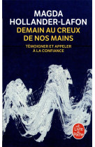 DEMAIN AU CREUX DE NOS MAINS - HOLLANDER-LAFON M. - LGF/Livre de Poche