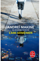 L'AMI ARMENIEN - MAKINE ANDREI - LGF/Livre de Poche