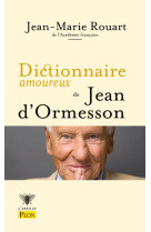 DICTIONNAIRE AMOUREUX DE JEAN D'ORMESSON - ROUART/BOULDOUYRE - PLON