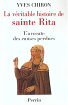 VERITABLE HISTOIRE DE SAINTE-RITA (LA) - CHIRON YVES - PERRIN