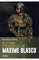 VIE ET MORT D'UN SOLDAT D'ELITE MAXIME BLASCO - OLLIERIC DOROTHEE - DU ROCHER