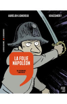 HISTOIRE DESSINEE DE LA FRANCE - LA FOLIE NAPOLEON - KRASSINSKY/LIGNEREUX - LA DECOUVERTE