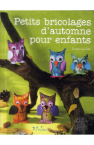 PETITS BRICOLAGES D'AUTOMNE POUR ENFANTS - VAN GEEL NEUMANN S. - Inédite