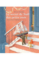 LE SECRET DE NOEL DES PETITS OURS - ARKHIPOVA ANASTASIA - MINEDITION