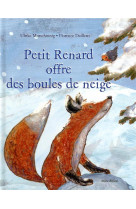 PETIT RENARD OFFRE DES BOULES DE NEIGE - DAILLEUX FLORENCE - MINEDITION