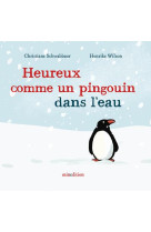 HEUREUX COMME UN PINGOUIN DANS L'EAU - WILSON/STOHNER - MINEDITION