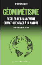 GEOMIMETISME / REGULER LE CHANGEMENT CLIMATIQUE GRACE A LA NATURE - GILBERT ET GIRAUD - PETITS MATINS