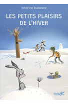 LES PETITS PLAISIR DE L'HIVER - DUCHESNE SEVERINE - PLUME CAROTTE