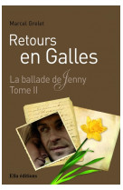 RETOURS EN GALLES - LA BALLADE DE JENNY TOME 2 - Marcel Grelet - ELLA EDITIONS