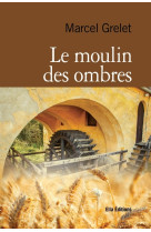 MOULIN DES OMBRES - Marce lGrelet - ELLA EDITIONS