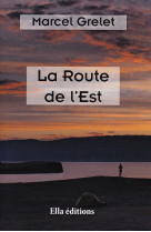 ROUTE DE L-EST RAYON - Grelet Marcel - ELLA EDITIONS