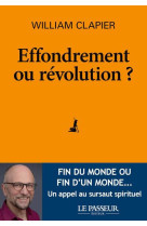 EFFONDREMENT OU REVOLUTION ? - CLAPIER WILLIAM - LE PASSEUR