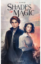 SHADES OF MAGIC - TOME 1 - SCHWAB V. E. - Lumen