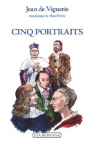 CINQ PORTRAITS - VIGUERIE JEAN DE - VIA ROMANA