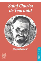 SAINT CHARLES DE FOUCAULD / DIEU EST AMOUR - SAINT CHARLES DE FOUCAULD - LIVRE OUVERT