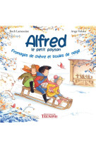 ALFRED LE PETIT PAYSAN-FROMAGES DE CHEVRE ET BOULES DE NEIGE, TOME 3 - LAMESSINE/VOLSKA - TRIOMPHE