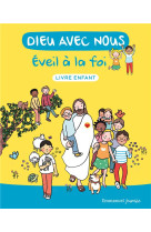 DIEU AVEC NOUS - EVEIL A LA FOI - LIVRE ENFANT - EDITION ILLUSTREE - COMMUNAUTE DE L'EMMA - EMMANUEL