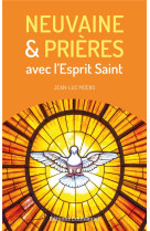 NEUVAINE ET PRIERES AVEC L'ESPRIT SAINT - MOENS JEAN-LUC - EMMANUEL