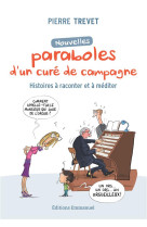 NOUVELLES PARABOLES D'UN CURE DE CAMPAGNE - TREVET PIERRE - EMMANUEL