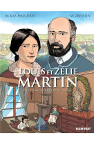 LOUIS ET ZELIE MARTIN - PLUS DIGNES DU CIEL QUE DE LA TERRE - MALCURAT ET GRESELIN - PLEIN VENT