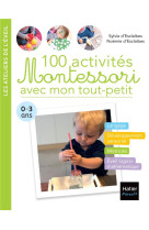 100 ACTIVITES MONTESSORI AVEC MON TOUT-PETIT  0-3 ANS - ESCLAIBES - HATIER SCOLAIRE