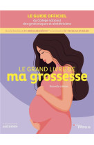 GRAND LIVRE DE MA GROSSESSE - EDITION 2023-2024 - COLLEGE NATIONAL DES - EYROLLES