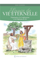 SOURCE DE VIE ETERNELLE - PREPARATION A LA CONFIRMATION ET LA PROFESSION DE FOI - EDITION ILLUS - DE SERVIGNY GERALD - DU LUMIGNON