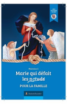 NEUVAINE MARIE QUI DEFAIT LES NOEUDS POUR LA FAMILLE- VERSION 2022 - ASSOCIATION MARIE DE - BOOKS ON DEMAND