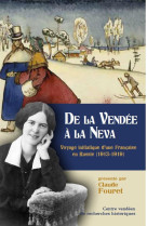 DE LA VENDEE A LA NEVA - VOYAGE INITIATIQUE D'UNE FRANCAISE EN RUSSIE - FOURET CLAUDE - BOOKS ON DEMAND