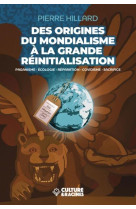 DES ORIGINES DU MONDIALISME A LA GRANDE REINITIALISATION - PIERRE HILLARD - BOOKS ON DEMAND