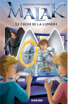 LE CHOIX DE LA LUMIERE - MALAK TOME 1 - DESTREMAU SEGOLENE - BOOKS ON DEMAND