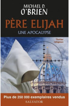 PERE ELIJAH UNE APOCALYPSE (POCHE) - OBRIEN MICHAEL - SALVATOR