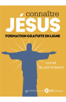 CONNAITRE JESUS - LIVRET PARTICIPANT - XXX - TARDY