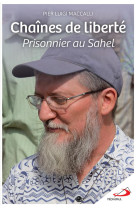 CHAINES DE LIBERTE - PRISONNIER AU SAHEL - MACCALLI PIER LUIGI - MEDIASPAUL