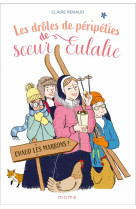 DROLES DE PERIPETIES DE SOEUR EULALIE T2 CHAUD LES MARRONS ! - RENAUD - MAME