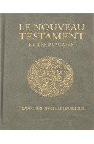 NOUVEAU TESTAMENT ET PSAUMES TRADUCTION OFFICIELLE LITURGIQUE LUXE - A.E.L.F. - MAME